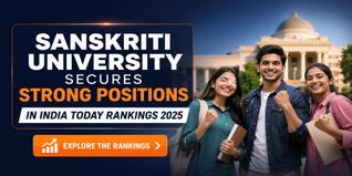 Sanskriti University Secures Strong Positions in India Today Rankings 2025